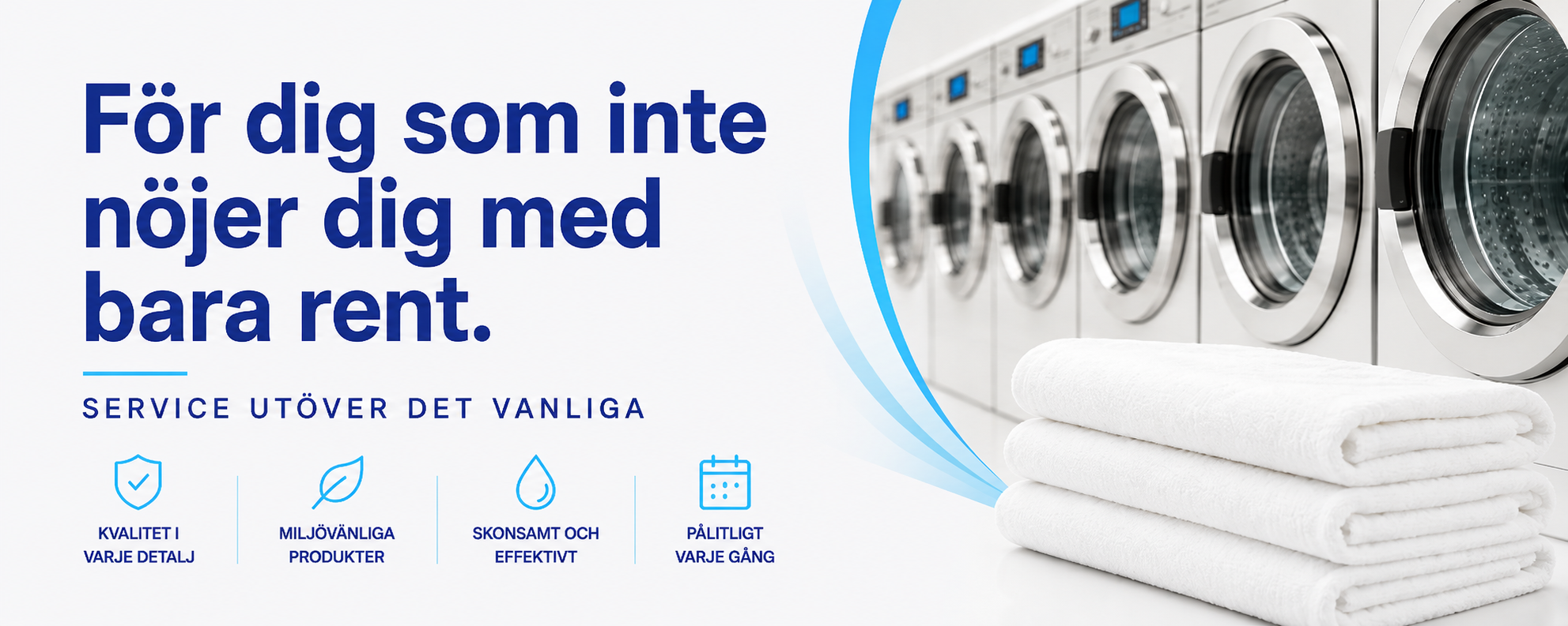 Storvikstvätten — För dig som inte nöjer dig med bara rent. Service utöver det vanliga.